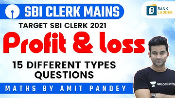 Profit & loss | 15  Different Types Questions | Target SBI CLERK 2021 | by Amit Pandey @Bank Ladder