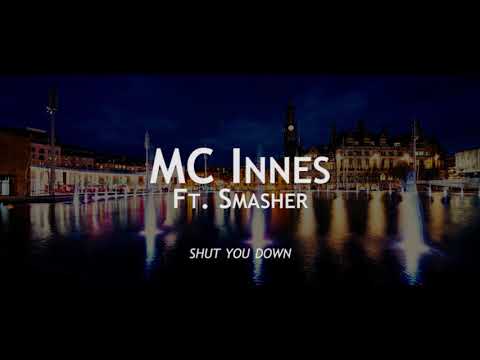Mc Innes Ft. Smasher - Shut You Down 2019 Remix