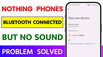 How To Fix Bluetooth Connect But No Sound Problem Solve In Nothing Phone 