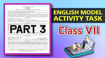 🤨Class 7 MODEL ACTIVITY TASK ENGLISH • Part 3 • Model Activity Task 2021