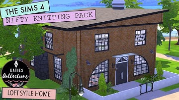 The Sims 4 - Nifty Knitting Pack - Speed Build - Loft Style Home