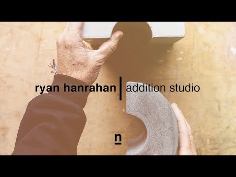 Ryan Hanrahan - Addition Studio