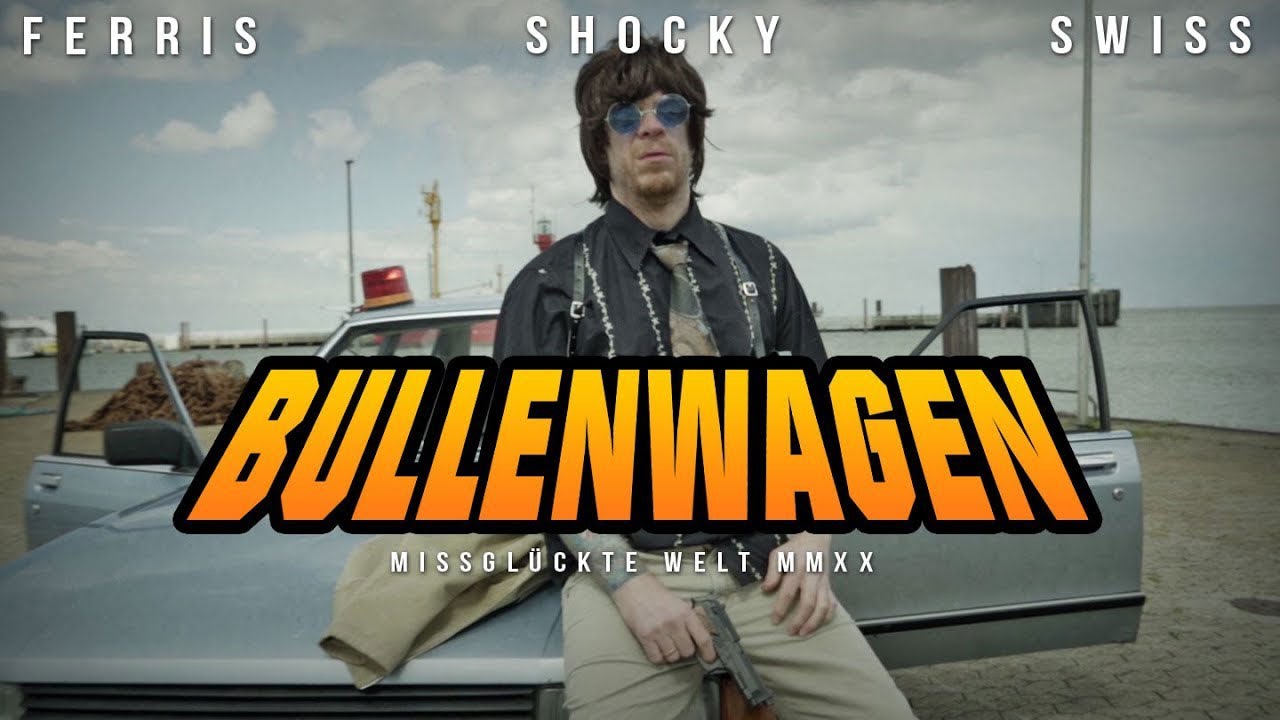 FERRIS x SHOCKY x SWISS   BULLENWAGEN Official Video