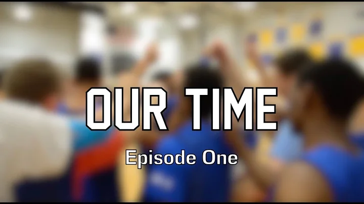 WEST BASKETBALL- "OUR TIME" SEASON SERIES- Episode...