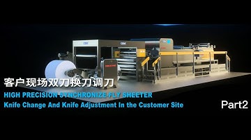 Synchro fly sheeter machine knife change and adjustment Part 2