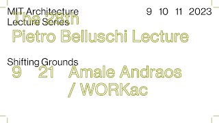 Lecture: Amale Andraos/WORKac