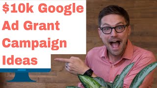 Google Ad Grant - 9 Campaign Ideas that work