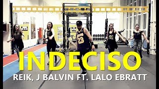 INDECISO - Reik, J. Balvin ft. Lalo Ebratt - Zumba® l Choreography l CIa Art Dance
