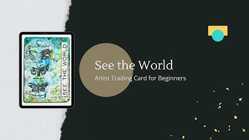 See the World - Artist Trading Card for Beginners