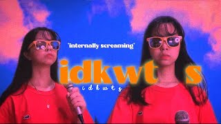 idkwts (demo) | me internally screaming but it's a song |