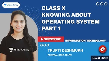 Class X Knowing About Operating System - Part 1 | IT 402 | Database Management | IT | Trupti Ma