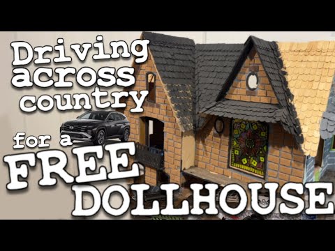 Driving ACROSS COUNTRY for a FREE DOLLHOUSE