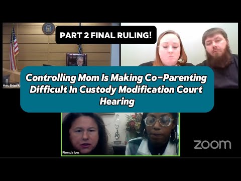 part 2 Controlling Mom Is Making Co-Parenting Extra Difficult In Custody Modification Court Hearing