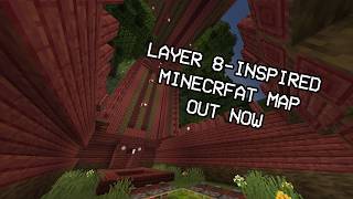 MINECRAFT LAYER 8-INSPIRED MAP OUT NOW (+ Installation Guide)