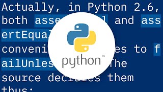 assertEquals vs. assertEqual in python