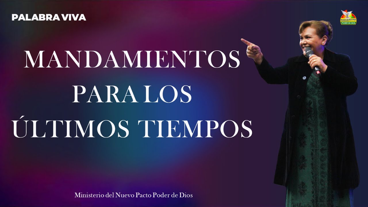 MENSAJE: MANDAMIENTOS PARA LOS ULTIMOS TIEMPOS MANDAMIENTOS - PASTORA MAGNELI DE GUACHALLA