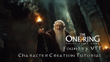 The One Ring 2E - Foundry VTT Character Creation Tutorial