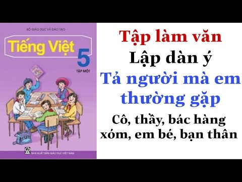 Tập làm văn Lớp 5 | LẬP DÀN Ý | TẢ NGƯỜI MÀ EM THƯỜNG GẶP