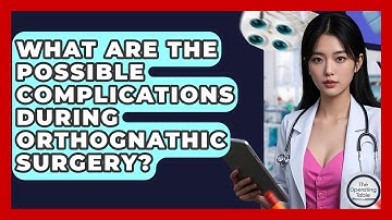 What Are The Possible Complications During Orthognathic Surgery? - The Operating Table