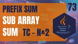 Java DSA 73 • Find Maximum Sub Array Sum Using Prefix Sum in Java • Quadratic Time Complexity