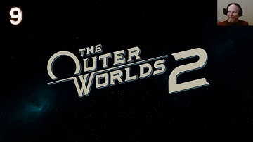 The Outer Worlds 2 - Playthrough! - 9