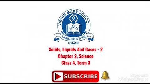 Class 4 term 3 science chapter 2 Solids Liquids and Gases part 2