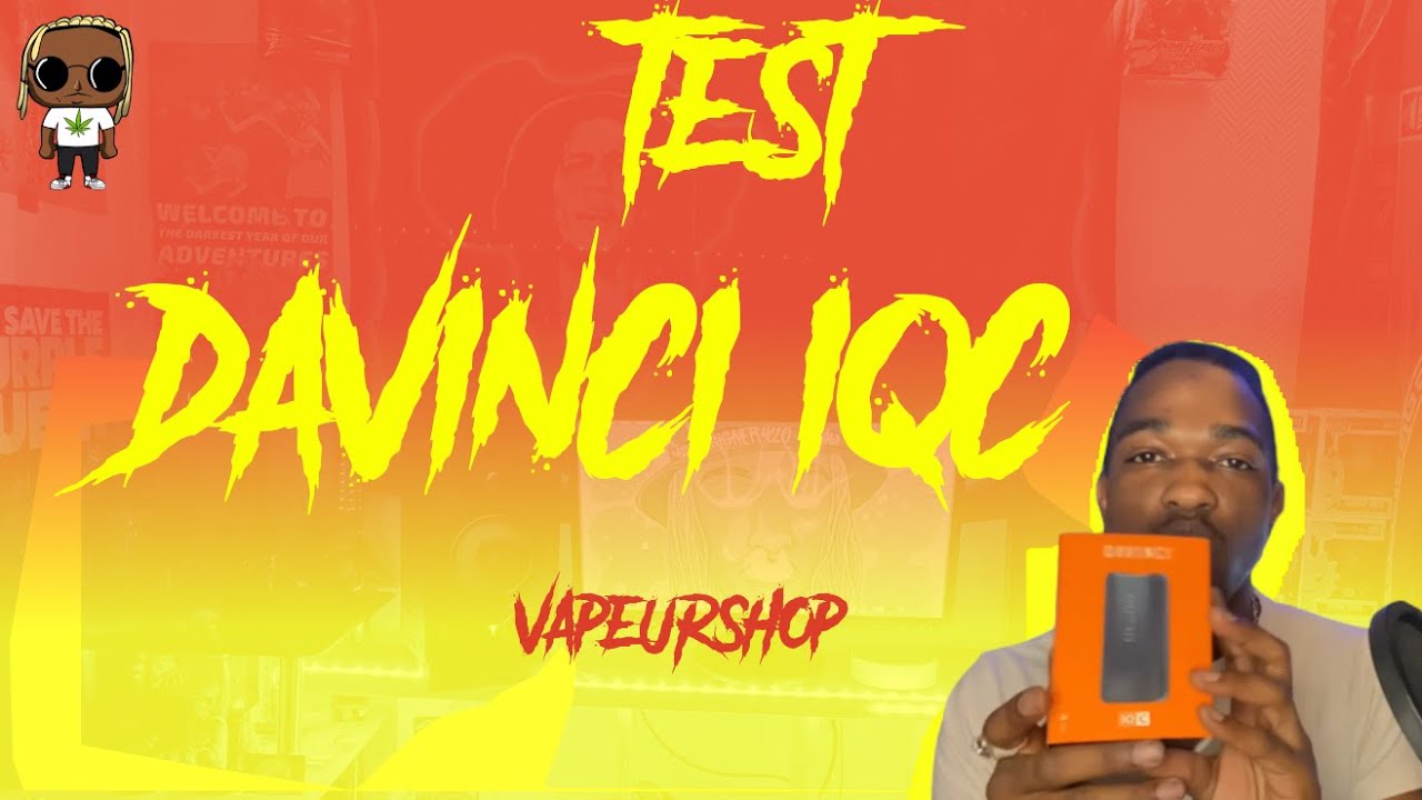 TEST : JE VOUS PRESENTE LE VAPORISATEUR DAVINCI IQC DE CHEZ VAPEURSHOP 🧐