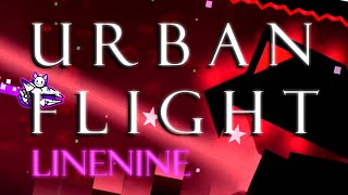 Geometry Dash || URBAN FLIGHT by LineNine [me] *SHOWCASE*