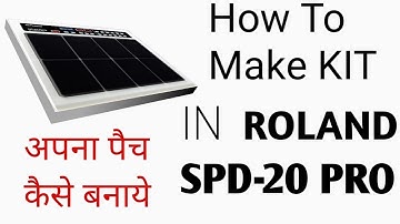 Roland SPD-20 Pro ! How to make your Kit/ Patch ! SPD-20 Pro में अपनी किट/पैच कैसे बनाएं