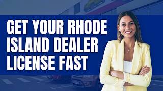 Rhode Island Motor Vehicle Dealer License Requirements | Complete Dealer Guide