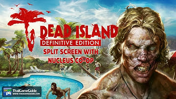 How to play Dead Island Definitive Edition in Split Screen on PC via Nucleus Co-op