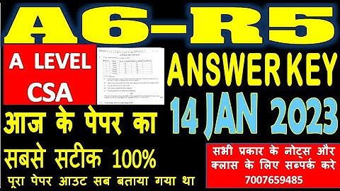 A LEVEL A6-R5 ANSWER KEY 14 JANUARY 2023 | EASY PAPER | 100% SOLUTION CSA आज के पेपर का सबसे सटीक