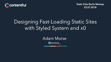 Designing Fast Loading Static Sites with Styled System and x0 by Adam Morse