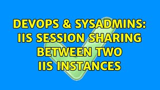 Famous DevOps & SysAdmins: IIS Session Sharing between Two IIS Instances Wealth