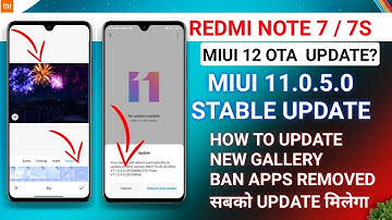 MIUI 12 OTA? REDMI NOTE 7/7S MIUI 11.0.5.0 STABLE UPDATE | MIUI 11.0.5.0 NEW UPDATE REDMI NOTE 7/7S