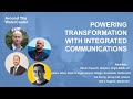 Powering transformation with integrated communications