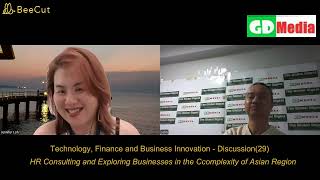 Technology, Trading, Finance and Business- Discussion(29) HR Consulting and Explore Business in Asia