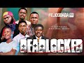 Deadlocked  a ftw production  latest gospel movie