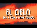 Sky Rompiendo x Feid x Myke Towers - El Cielo (Letra/Lyrics)
