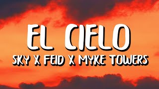 Sky Rompiendo x Feid x Myke Towers - El Cielo Letra/Lyrics