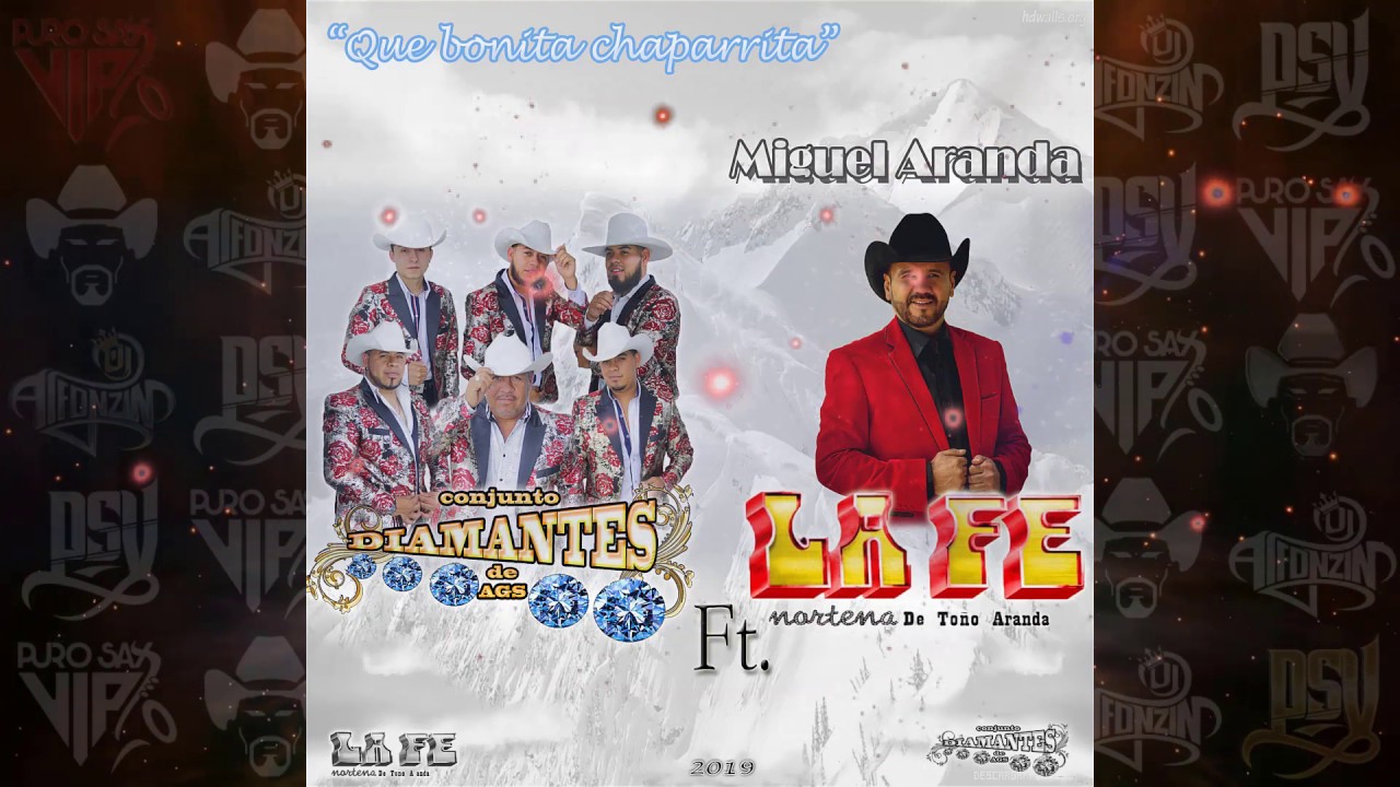Conjunto Diamantes de Ags Que Bonita Chaparrita Feat. La Fe Norteña