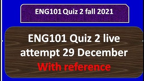 ENG101 Quiz No.02 Solution Fall 2021| Eng101 quiz 2 2021|| Eng101 quiz 2 fall 2021 by Helping hands|