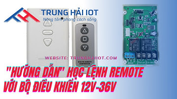 "Hướng dẫn" học lệnh remote với bộ điều khiển đảo chiều DC 12V-36V