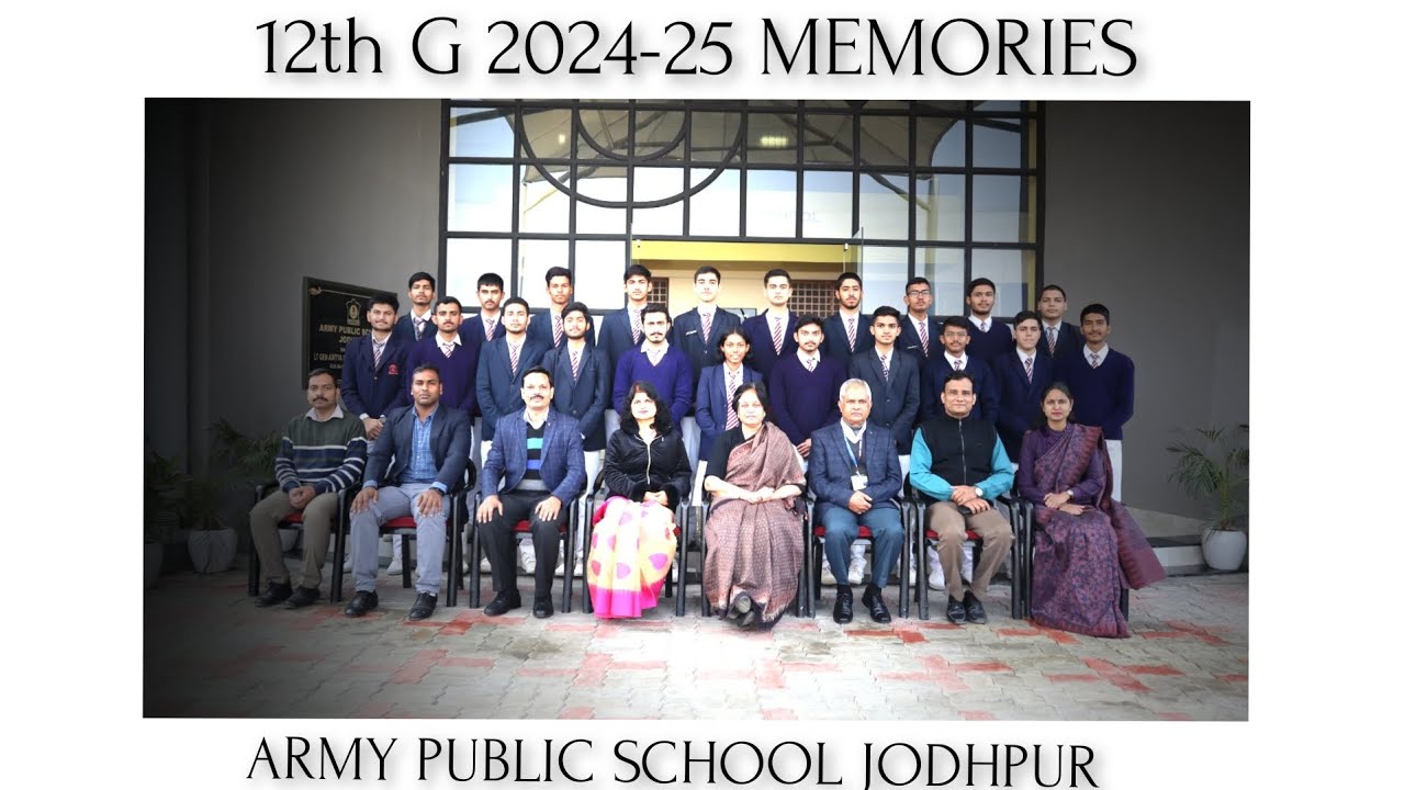XII G MEMORIES 💫 2024-25 ARMY PUBLIC SCHOOL JODHPUR || DILIP WORLD ...