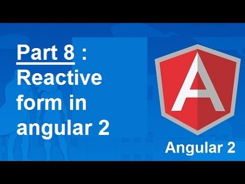 Part 8 : Reactive form in angular 2 - Part 8