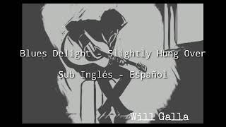 Video thumbnail of "Blues Delight - Slightly Hung Over Subtitulado al español"