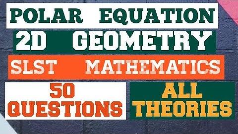 POLAR EQUATION || 2D GEOMETRY|| SLST MATHEMATICS || ALL THEORY AND MODEL QUESTIONS ||