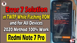 Fix Error 7 in TWRP While Flashing ROM on Redmi Note 7 Pro and for All Devices 2020 Method 100% Work