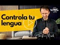 😛 Controla tu lengua | Santiago 3:2 | Reflexiones cristianas