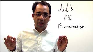 Let's Kill Procrastination By Dr.Sumer Sethi